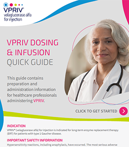 VPRIV Dosing & Infusion Quick Guide